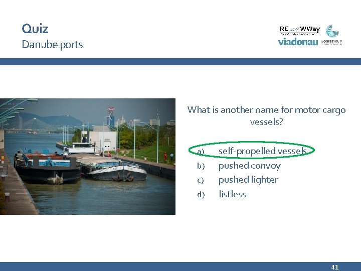 Quiz Danube ports source via donau What is another name for motor cargo vessels? Quiz Danube ports source via donau What is another name for motor cargo vessels?