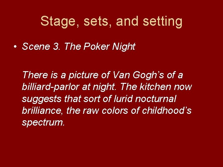 Stage, sets, and setting • Scene 3. The Poker Night There is a picture