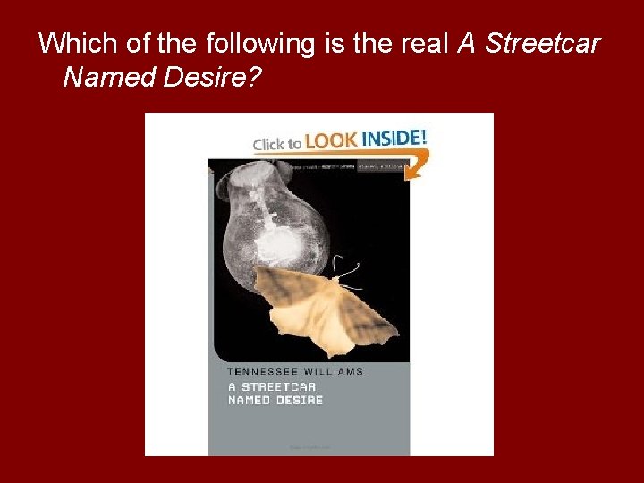 Which of the following is the real A Streetcar Named Desire? 