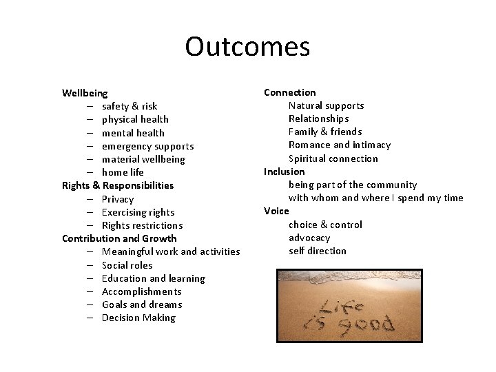 Outcomes Wellbeing – safety & risk – physical health – mental health – emergency