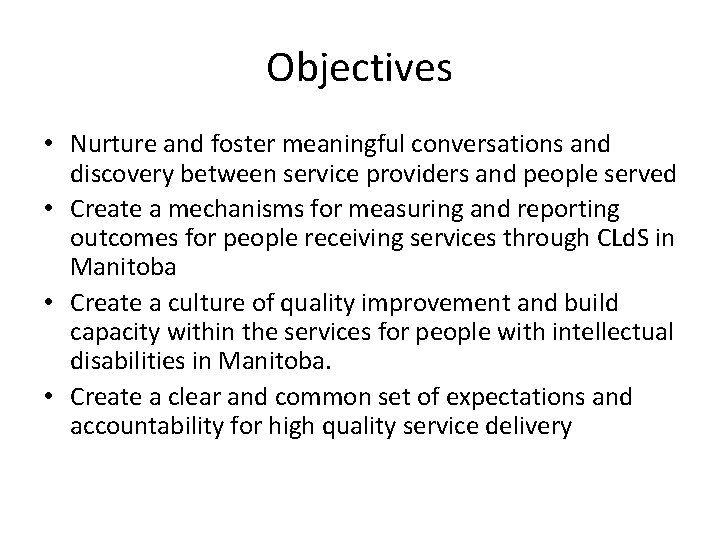 Objectives • Nurture and foster meaningful conversations and discovery between service providers and people