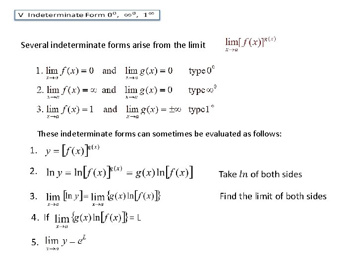  Several indeterminate forms arise from the limit These indeterminate forms can sometimes be