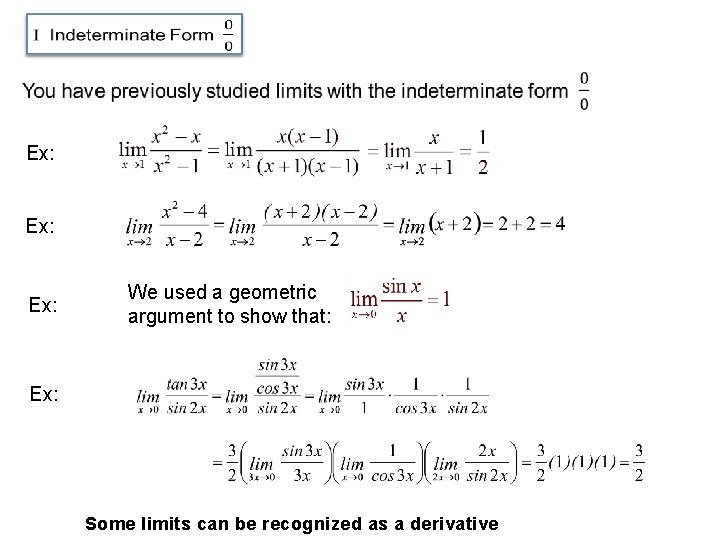  Ex: We used a geometric argument to show that: Ex: Some limits can