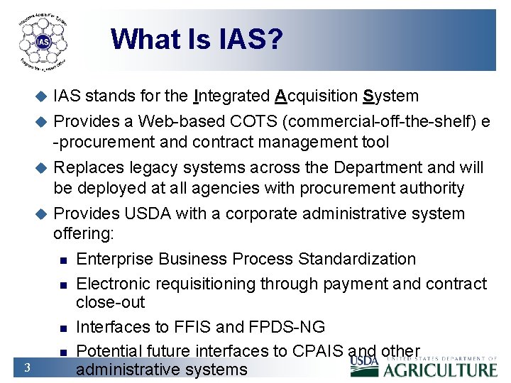 What Is IAS? IAS stands for the Integrated Acquisition System u Provides a Web-based