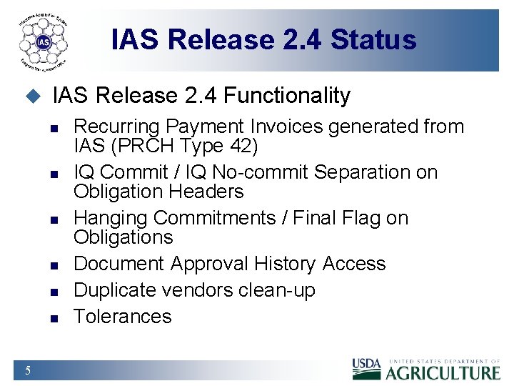 IAS Release 2. 4 Status u IAS Release 2. 4 Functionality n n n