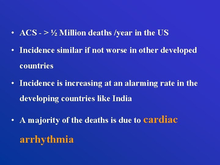  • ACS - > ½ Million deaths /year in the US • Incidence
