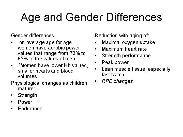 Age and Gender Differences Gender differences: • on average for age women have aerobic