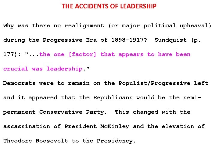 THE ACCIDENTS OF LEADERSHIP Why was there no realignment (or major political upheaval) during