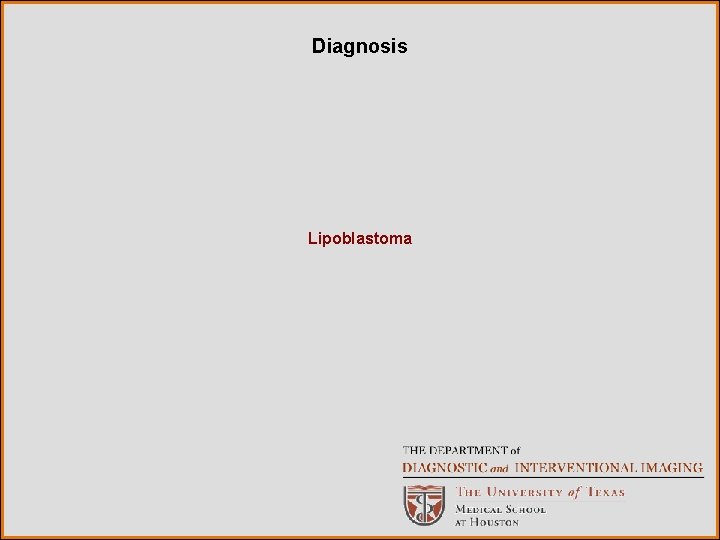 Diagnosis Lipoblastoma 