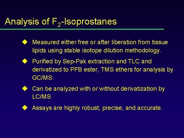 Analysis of F 2 -Isoprostanes u Measured either free or after liberation from tissue