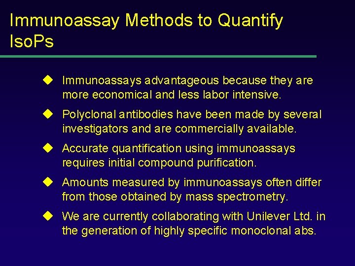 Immunoassay Methods to Quantify Iso. Ps u Immunoassays advantageous because they are more economical