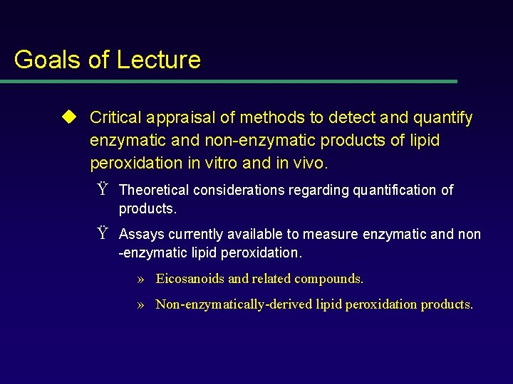 Goals of Lecture u Critical appraisal of methods to detect and quantify enzymatic and