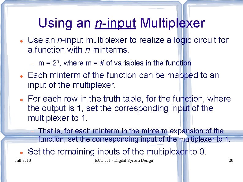 Using an n-input Multiplexer Use an n-input multiplexer to realize a logic circuit for