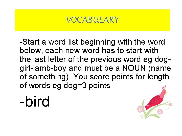 VOCABULARY -Start a word list beginning with the word below, each new word has VOCABULARY -Start a word list beginning with the word below, each new word has