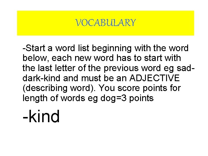 VOCABULARY -Start a word list beginning with the word below, each new word has VOCABULARY -Start a word list beginning with the word below, each new word has