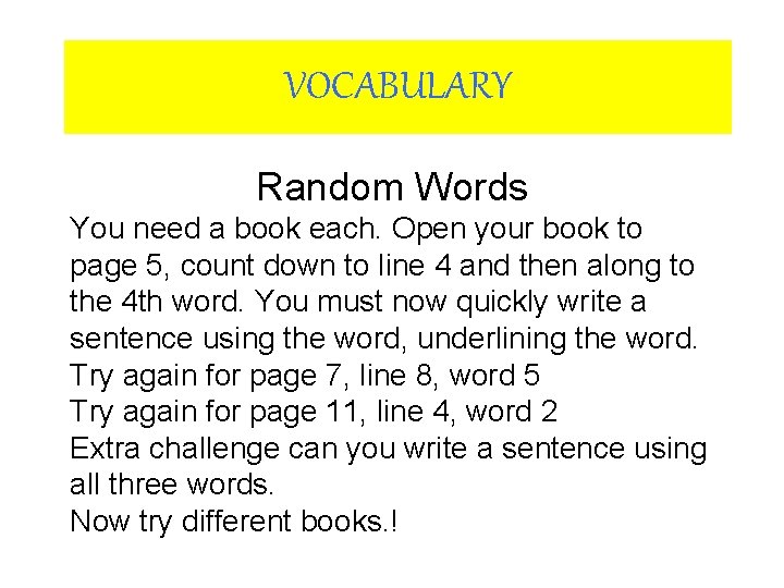 VOCABULARY Random Words You need a book each. Open your book to page 5, VOCABULARY Random Words You need a book each. Open your book to page 5,