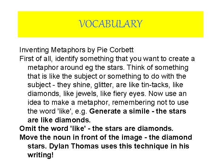 VOCABULARY Inventing Metaphors by Pie Corbett First of all, identify something that you want VOCABULARY Inventing Metaphors by Pie Corbett First of all, identify something that you want