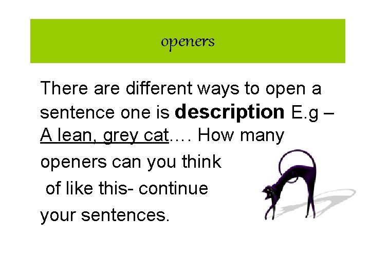 openers There are different ways to open a sentence one is description E. g openers There are different ways to open a sentence one is description E. g