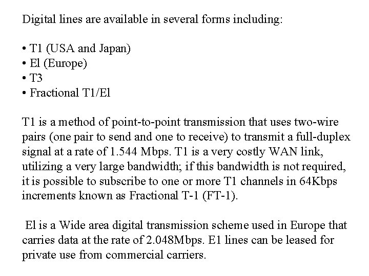 Digital lines are available in several forms including: • T 1 (USA and Japan)