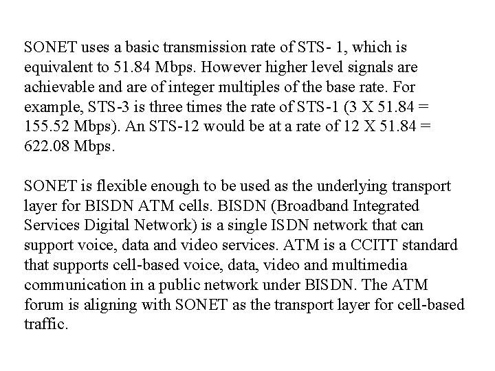 SONET uses a basic transmission rate of STS- 1, which is equivalent to 51.