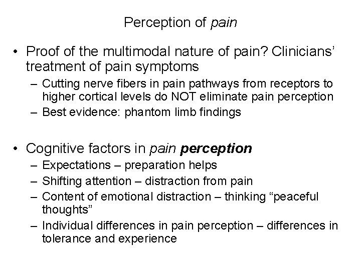 Perception of pain • Proof of the multimodal nature of pain? Clinicians’ treatment of