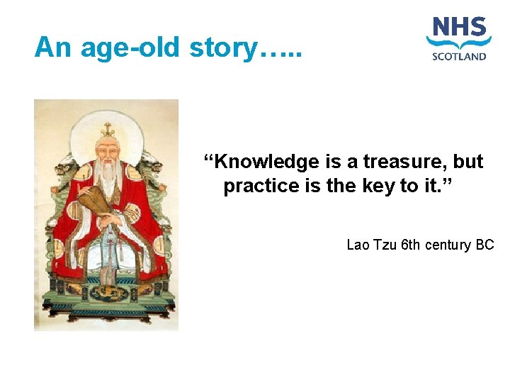 An age-old story…. . “Knowledge is a treasure, but practice is the key to