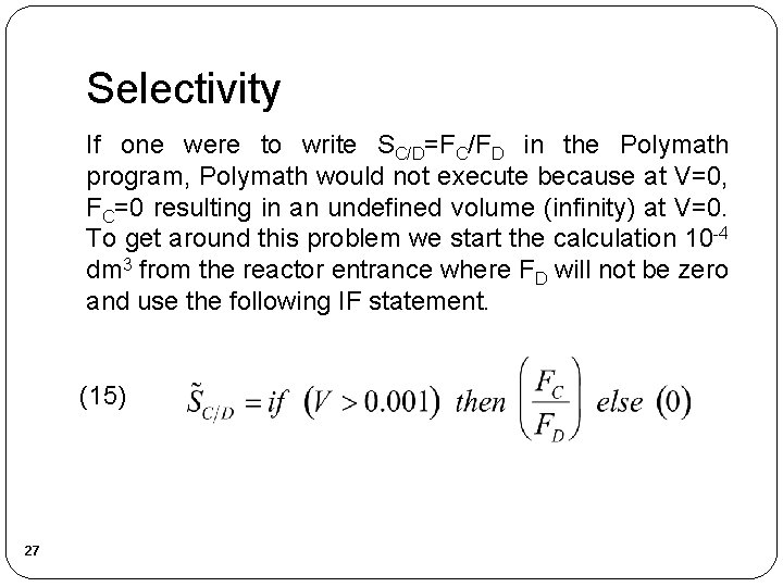 Selectivity If one were to write SC/D=FC/FD in the Polymath program, Polymath would not