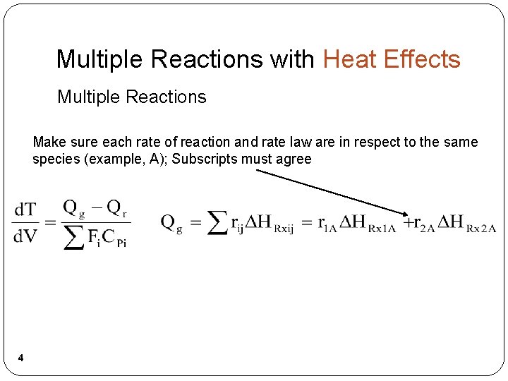 Multiple Reactions with Heat Effects Multiple Reactions Make sure each rate of reaction and