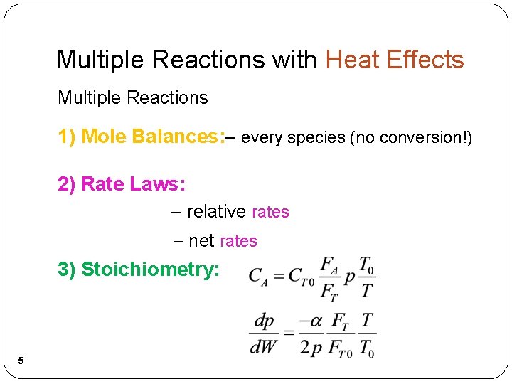 Multiple Reactions with Heat Effects Multiple Reactions 1) Mole Balances: – every species (no
