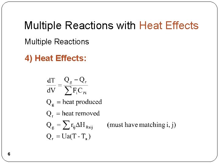 Multiple Reactions with Heat Effects Multiple Reactions 4) Heat Effects: 6 
