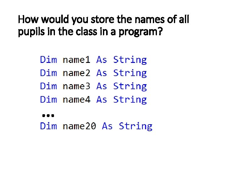 How would you store the names of all pupils in the class in a