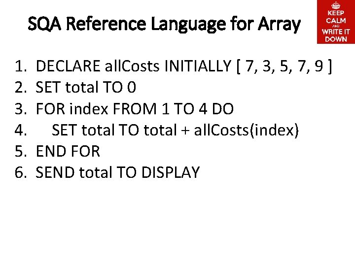 SQA Reference Language for Array 1. 2. 3. 4. 5. 6. DECLARE all. Costs