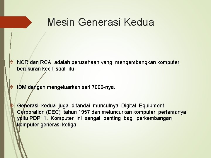 Mesin Generasi Kedua NCR dan RCA adalah perusahaan yang mengembangkan komputer berukuran kecil saat