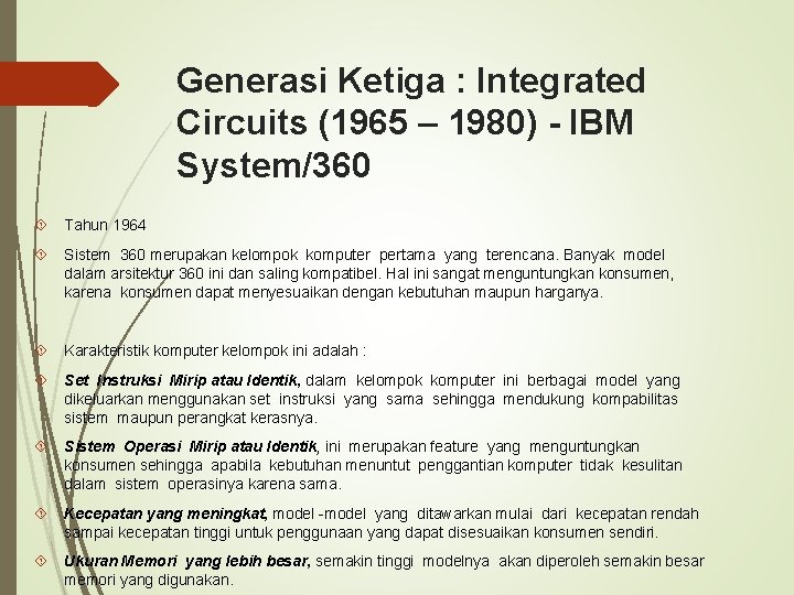 Generasi Ketiga : Integrated Circuits (1965 – 1980) - IBM System/360 Tahun 1964 Sistem