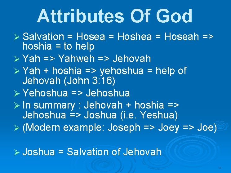 Attributes Of God Ø Salvation = Hosea = Hoshea = Hoseah => hoshia =