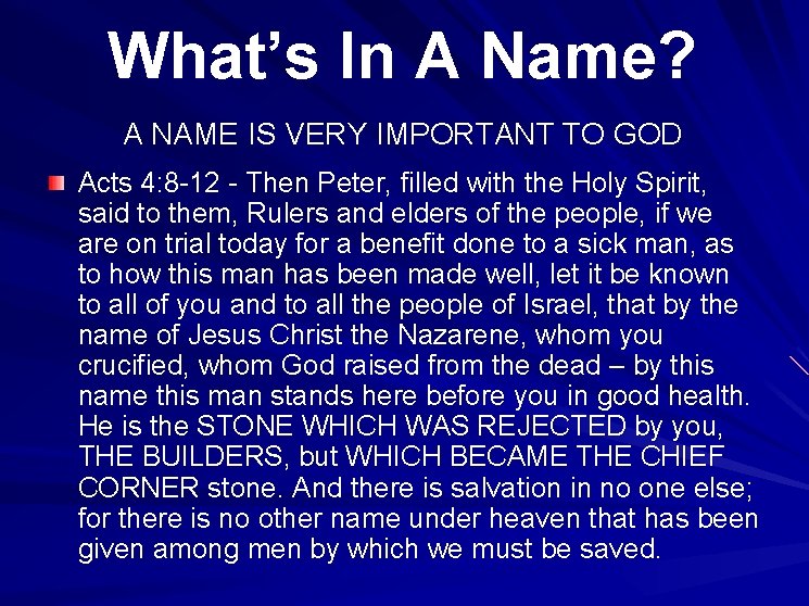 What’s In A Name? A NAME IS VERY IMPORTANT TO GOD Acts 4: 8