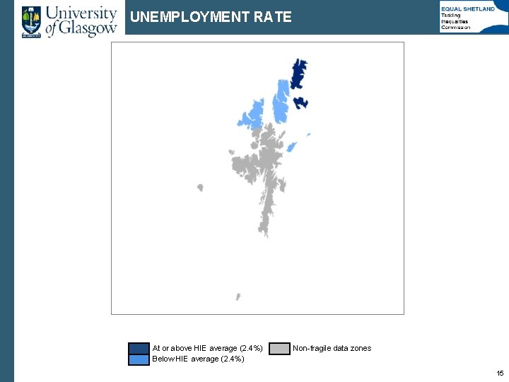 UNEMPLOYMENT RATE At or above HIE average (2. 4%) Below HIE average (2. 4%)