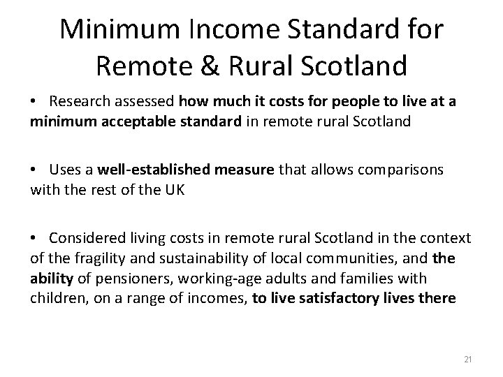 Minimum Income Standard for Remote & Rural Scotland • Research assessed how much it