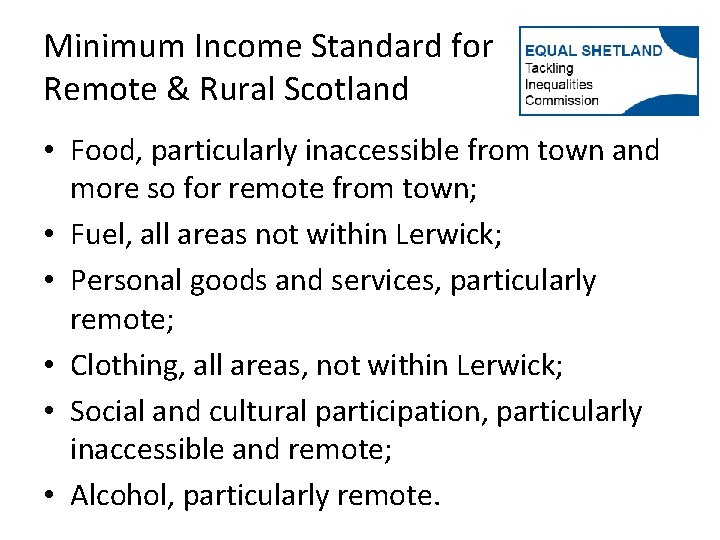 Minimum Income Standard for Remote & Rural Scotland • Food, particularly inaccessible from town