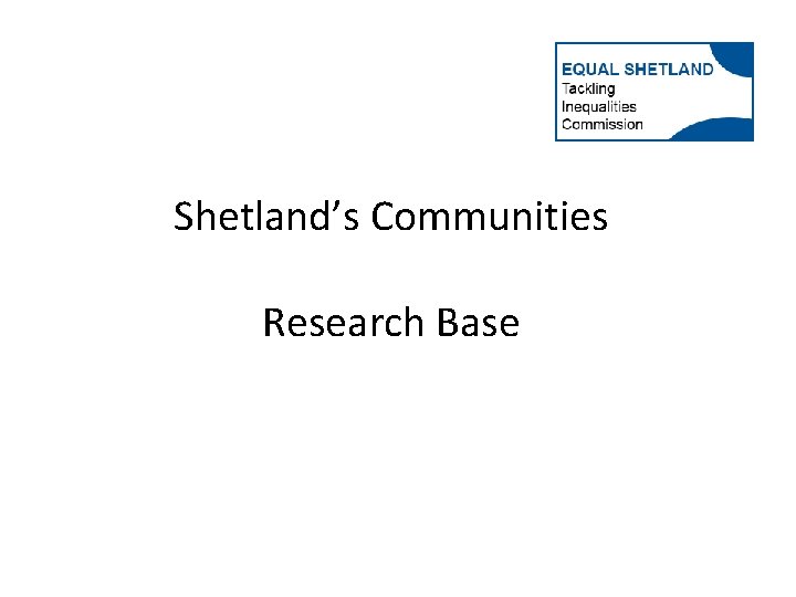 Shetland’s Communities Research Base 