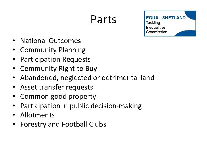 Parts • • • National Outcomes Community Planning Participation Requests Community Right to Buy