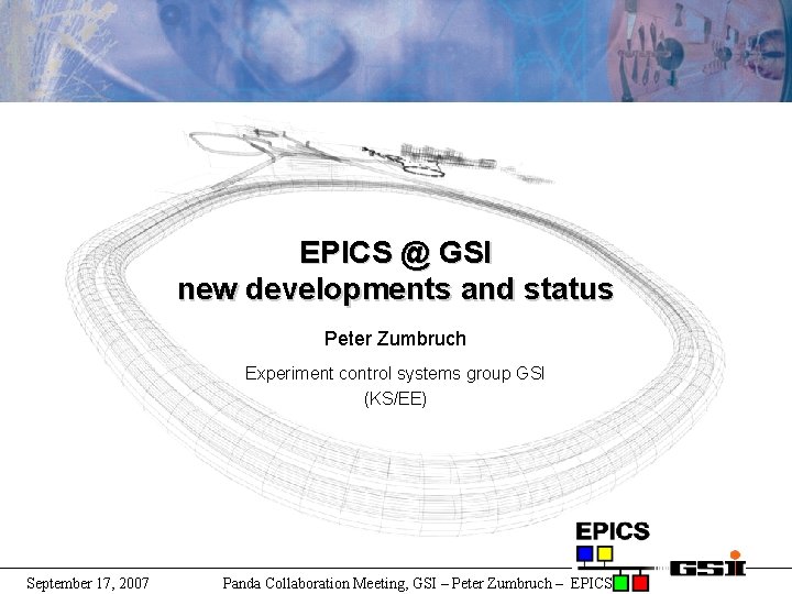 EPICS @ GSI new developments and status Peter Zumbruch Experiment control systems group GSI