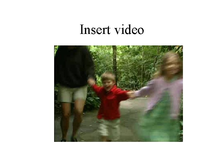 Insert video 
