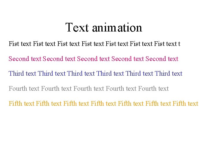 Text animation Fist text Fist text t Second text Second text Third text Third