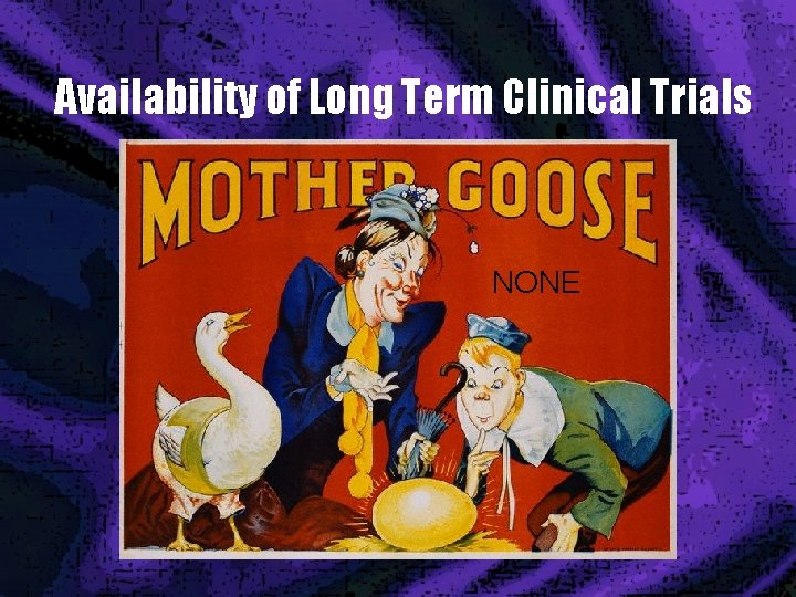 Availability of Long Term Clinical Trials NONE 