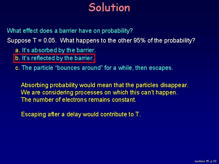 Solution What effect does a barrier have on probability? Suppose T = 0. 05.