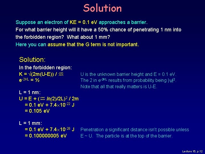 Solution Suppose an electron of KE = 0. 1 e. V approaches a barrier.