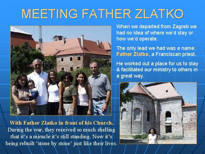 MEETING FATHER ZLATKO When we departed from Zagreb we had no idea of where