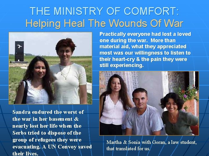 THE MINISTRY OF COMFORT: Helping Heal The Wounds Of War Practically everyone had lost