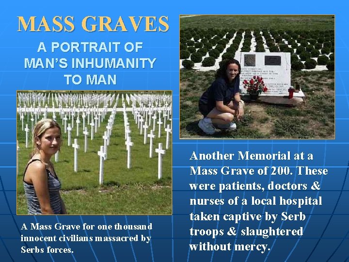 MASS GRAVES A PORTRAIT OF MAN’S INHUMANITY TO MAN A Mass Grave for one